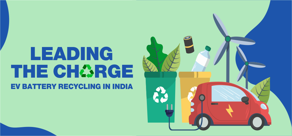 Leading the Charge: EV Battery Recycling in India