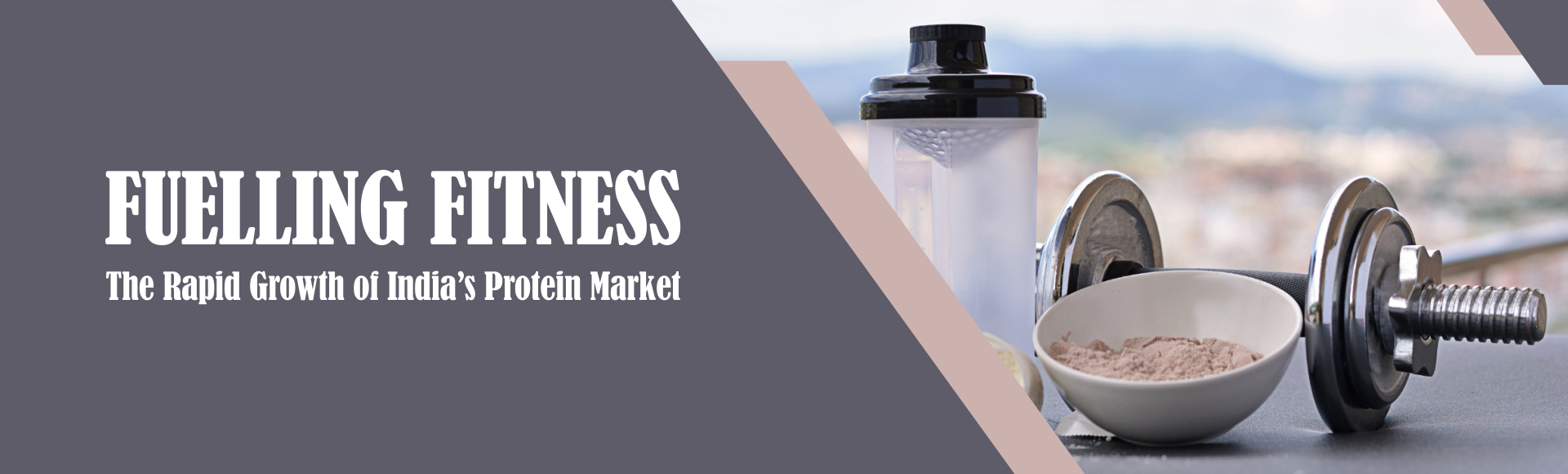 Fuelling Fitness: The Rapid Growth of India’s Protein Market