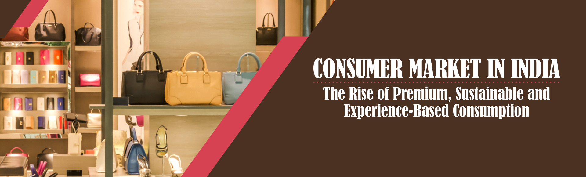 Consumer Market in India: The Rise of Premium, Sustainable and Experience-Based Consumption